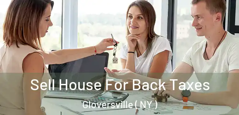  Sell House For Back Taxes Gloversville ( NY )