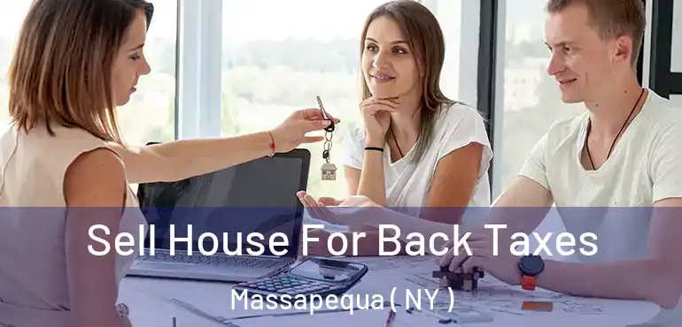  Sell House For Back Taxes Massapequa ( NY )