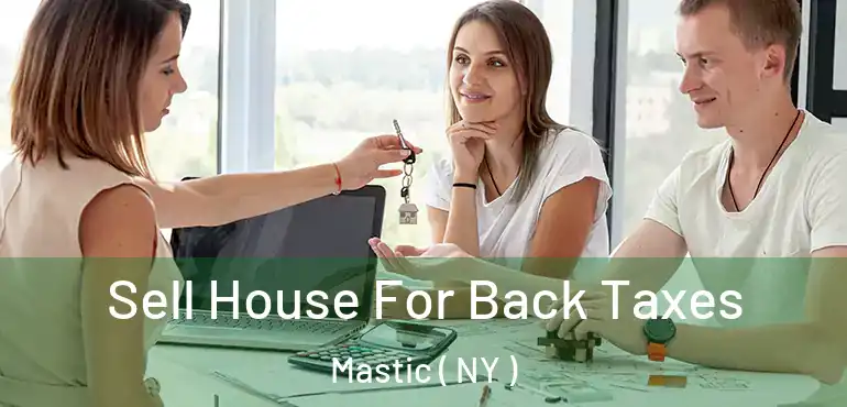  Sell House For Back Taxes Mastic ( NY )