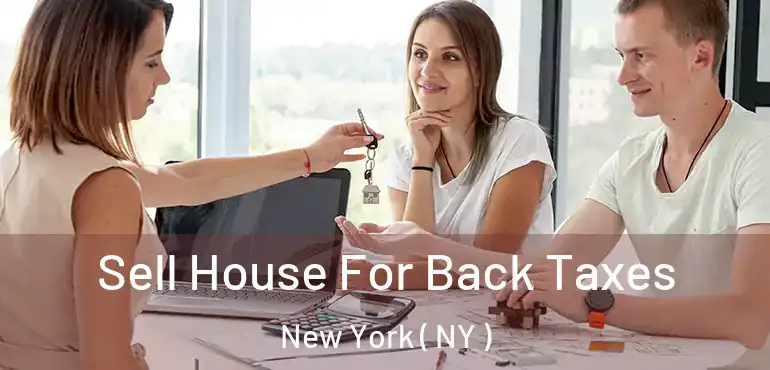  Sell House For Back Taxes New York ( NY )