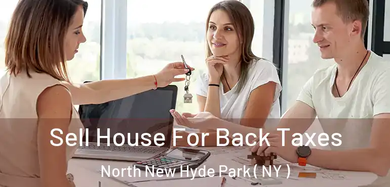  Sell House For Back Taxes North New Hyde Park ( NY )