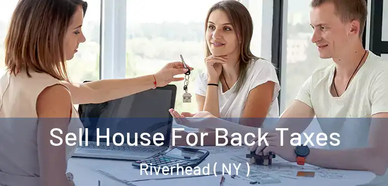  Sell House For Back Taxes Riverhead ( NY )