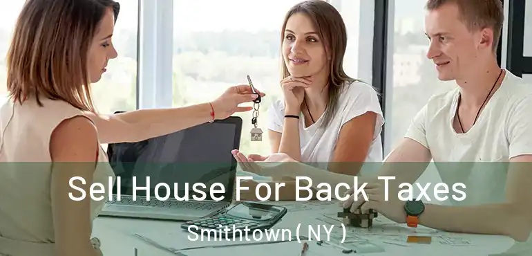  Sell House For Back Taxes Smithtown ( NY )