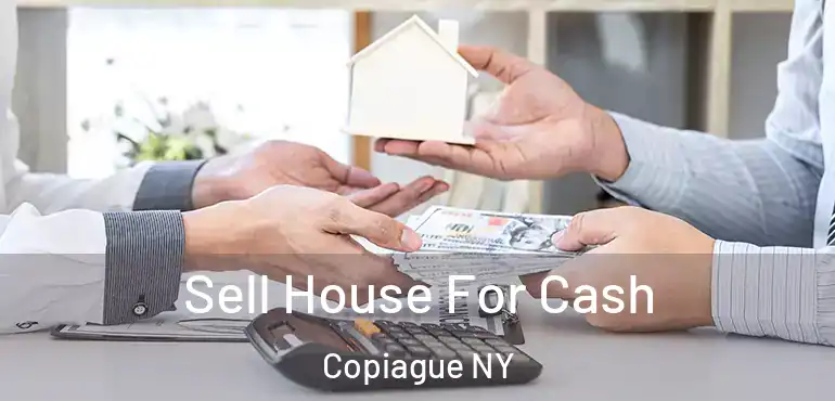  Sell House For Cash Copiague NY