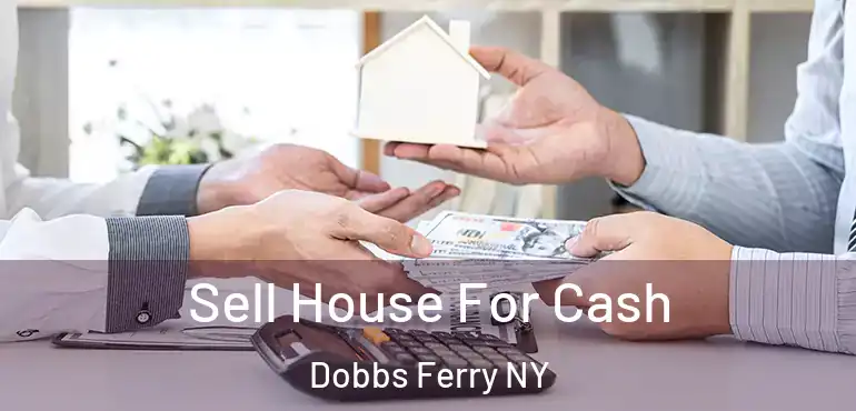  Sell House For Cash Dobbs Ferry NY