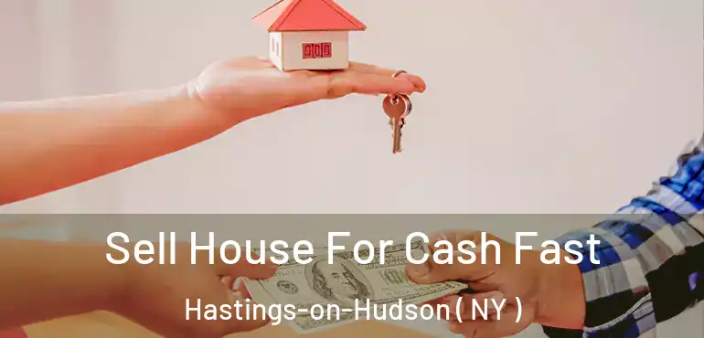  Sell House For Cash Fast Hastings-on-Hudson ( NY )