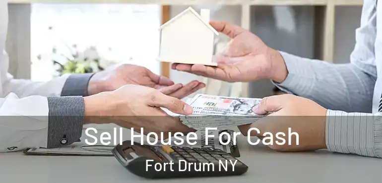  Sell House For Cash Fort Drum NY