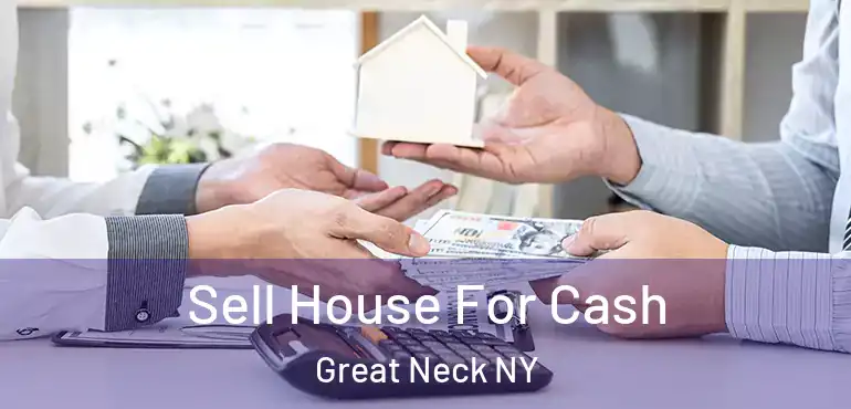  Sell House For Cash Great Neck NY