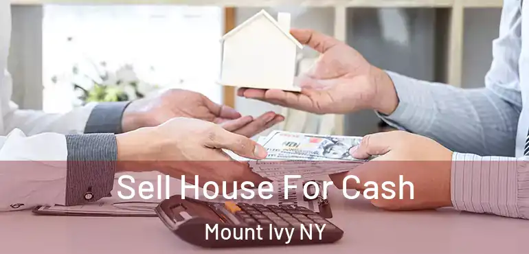  Sell House For Cash Mount Ivy NY