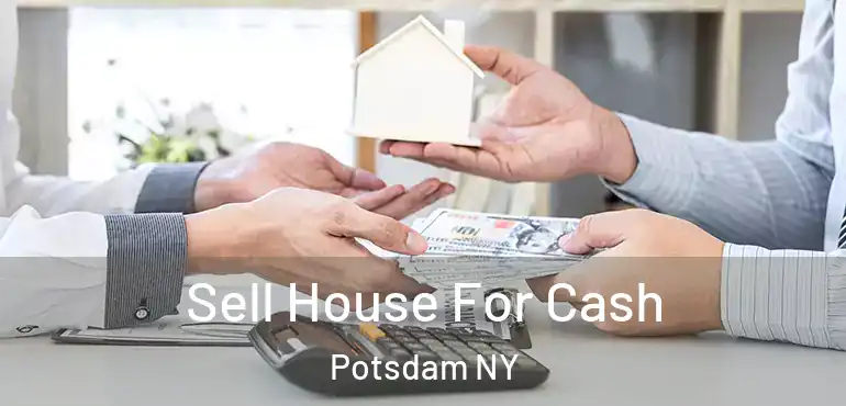  Sell House For Cash Potsdam NY