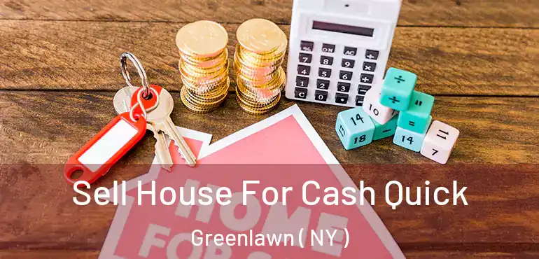  Sell House For Cash Quick Greenlawn ( NY )