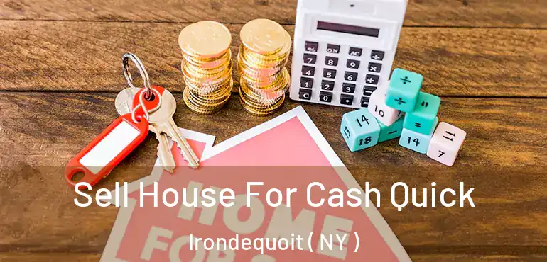  Sell House For Cash Quick Irondequoit ( NY )