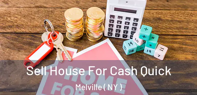  Sell House For Cash Quick Melville ( NY )