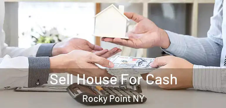  Sell House For Cash Rocky Point NY