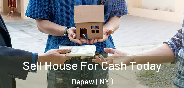  Sell House For Cash Today Depew ( NY )