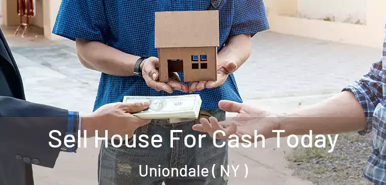  Sell House For Cash Today Uniondale ( NY )