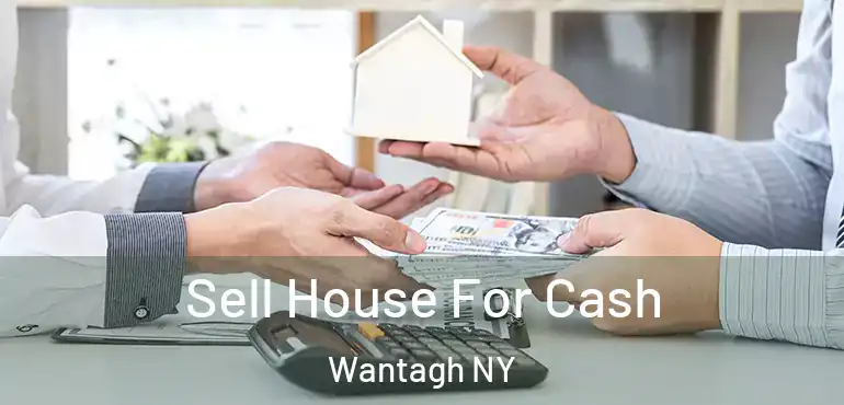  Sell House For Cash Wantagh NY
