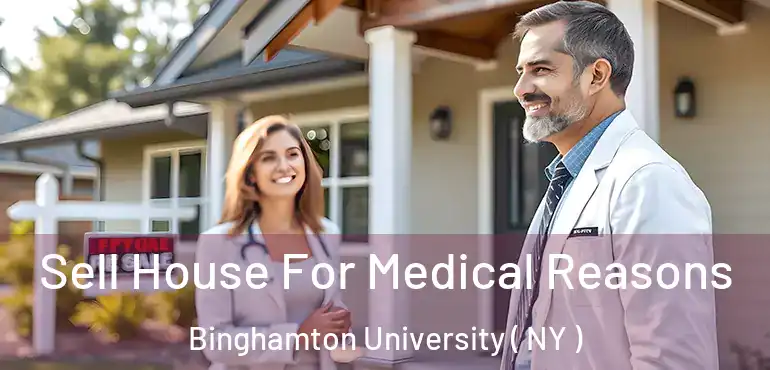  Sell House For Medical Reasons Binghamton University ( NY )