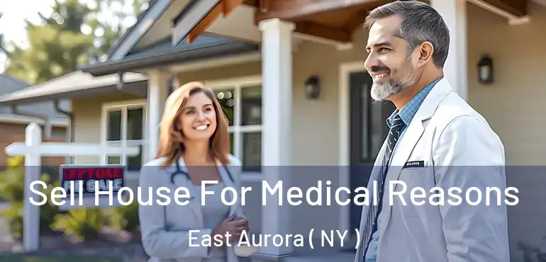  Sell House For Medical Reasons East Aurora ( NY )