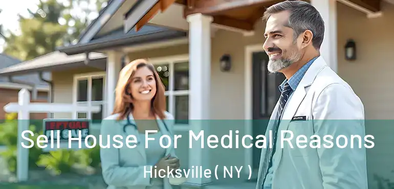  Sell House For Medical Reasons Hicksville ( NY )