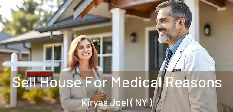  Sell House For Medical Reasons Kiryas Joel ( NY )
