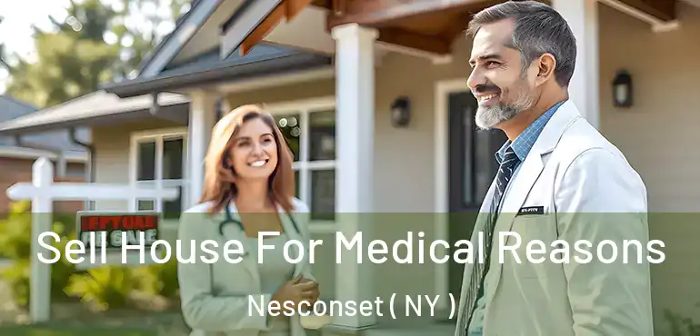  Sell House For Medical Reasons Nesconset ( NY )