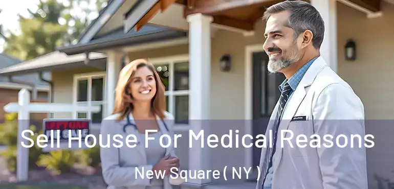  Sell House For Medical Reasons New Square ( NY )