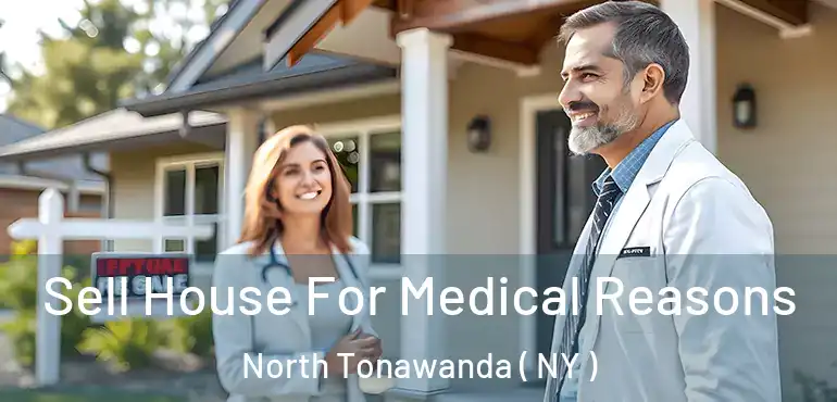  Sell House For Medical Reasons North Tonawanda ( NY )