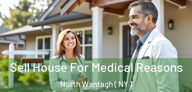  Sell House For Medical Reasons North Wantagh ( NY )
