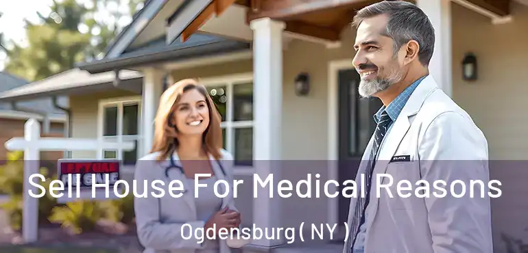  Sell House For Medical Reasons Ogdensburg ( NY )