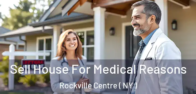  Sell House For Medical Reasons Rockville Centre ( NY )