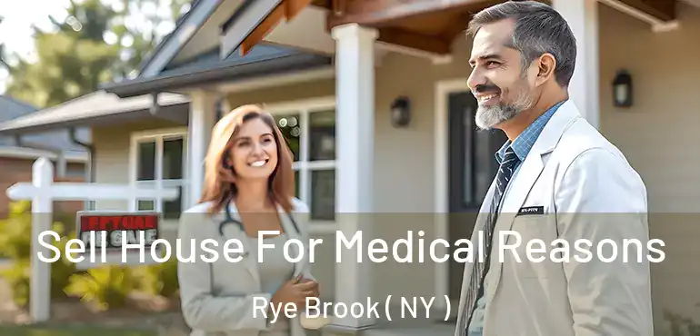  Sell House For Medical Reasons Rye Brook ( NY )