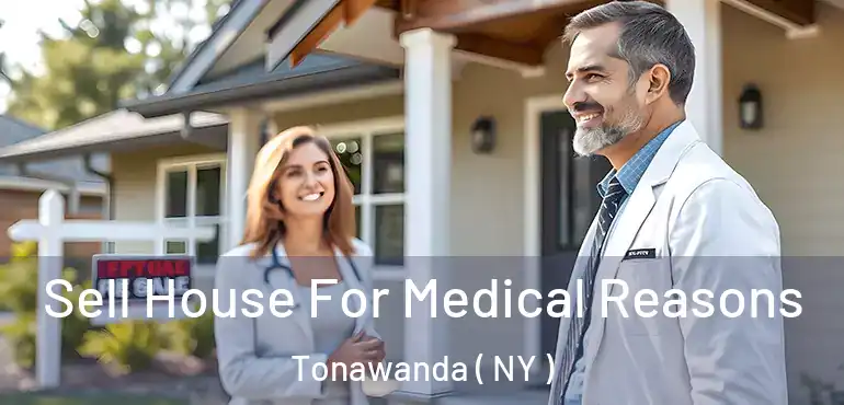  Sell House For Medical Reasons Tonawanda ( NY )
