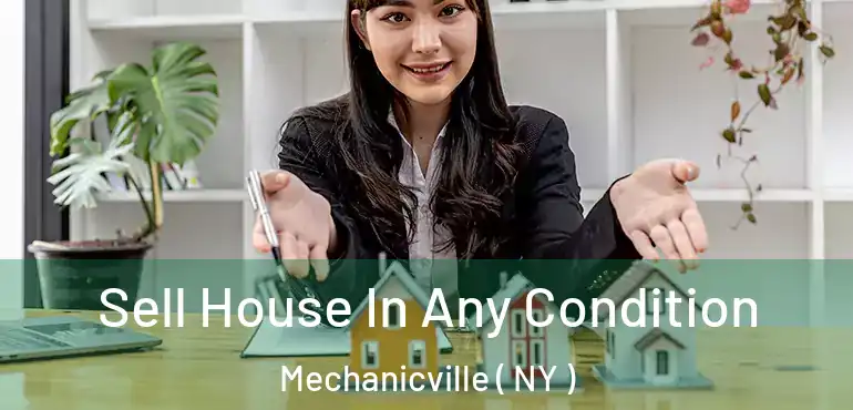  Sell House In Any Condition Mechanicville ( NY )