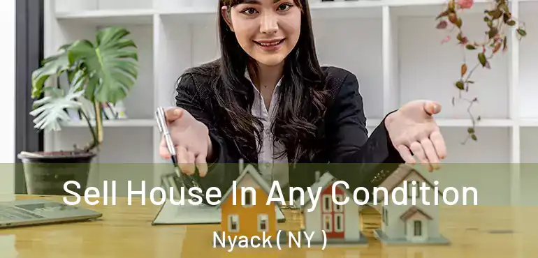  Sell House In Any Condition Nyack ( NY )