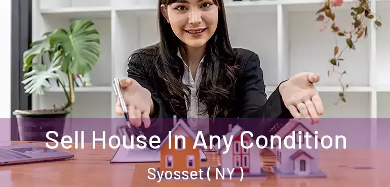  Sell House In Any Condition Syosset ( NY )