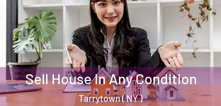  Sell House In Any Condition Tarrytown ( NY )