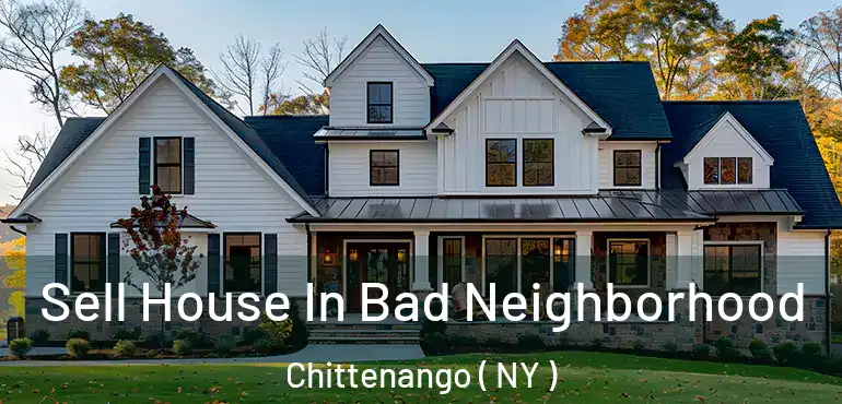  Sell House In Bad Neighborhood Chittenango ( NY )