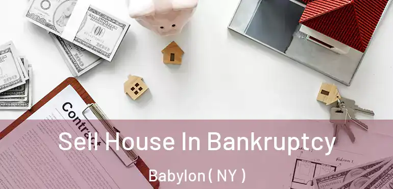  Sell House In Bankruptcy Babylon ( NY )