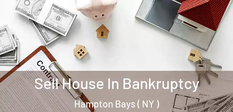  Sell House In Bankruptcy Hampton Bays ( NY )