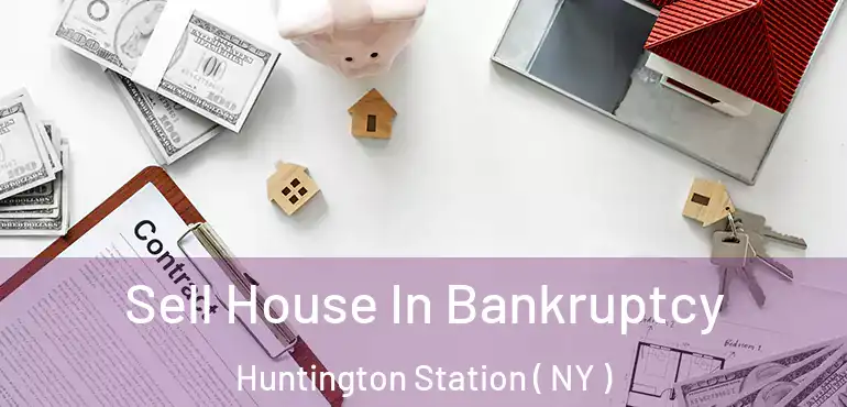  Sell House In Bankruptcy Huntington Station ( NY )