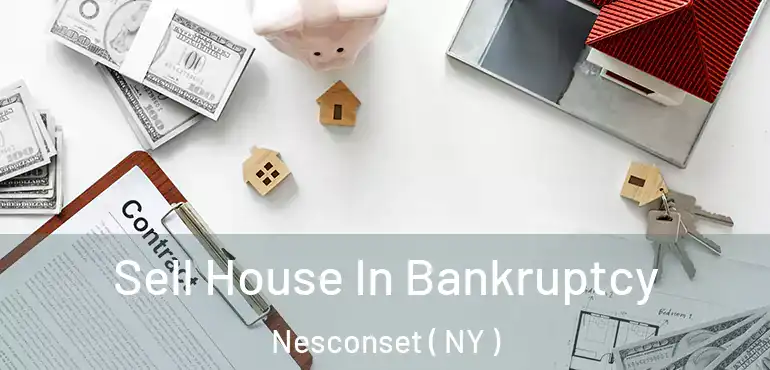  Sell House In Bankruptcy Nesconset ( NY )