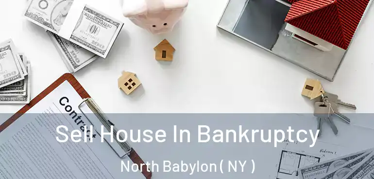  Sell House In Bankruptcy North Babylon ( NY )