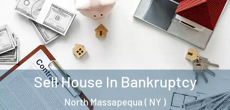  Sell House In Bankruptcy North Massapequa ( NY )