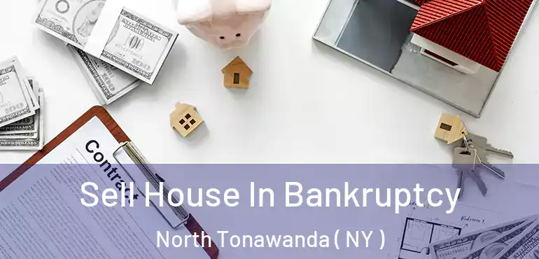  Sell House In Bankruptcy North Tonawanda ( NY )