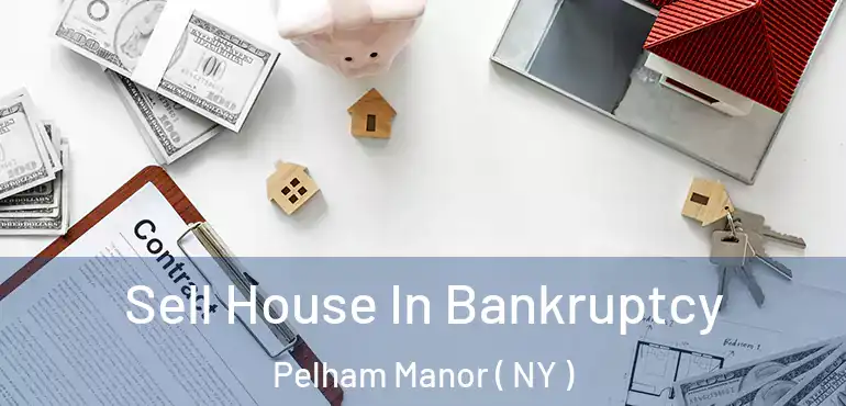  Sell House In Bankruptcy Pelham Manor ( NY )