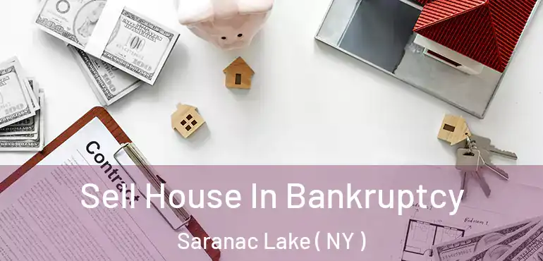  Sell House In Bankruptcy Saranac Lake ( NY )