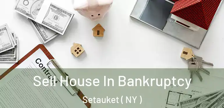  Sell House In Bankruptcy Setauket ( NY )