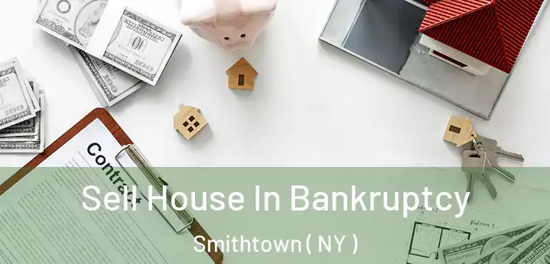  Sell House In Bankruptcy Smithtown ( NY )