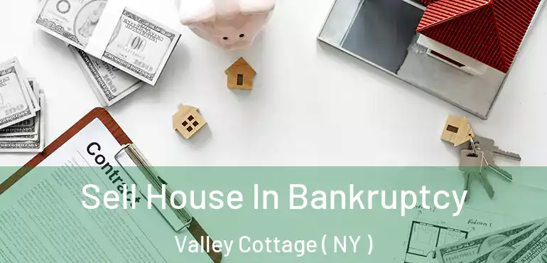  Sell House In Bankruptcy Valley Cottage ( NY )